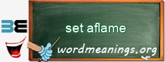 WordMeaning blackboard for set aflame